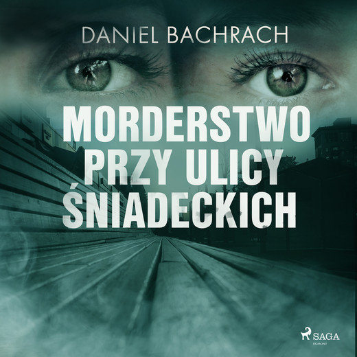 okładka Morderstwo przy ulicy Śniadeckich audiobook | MP3 | Daniel Bachrach
