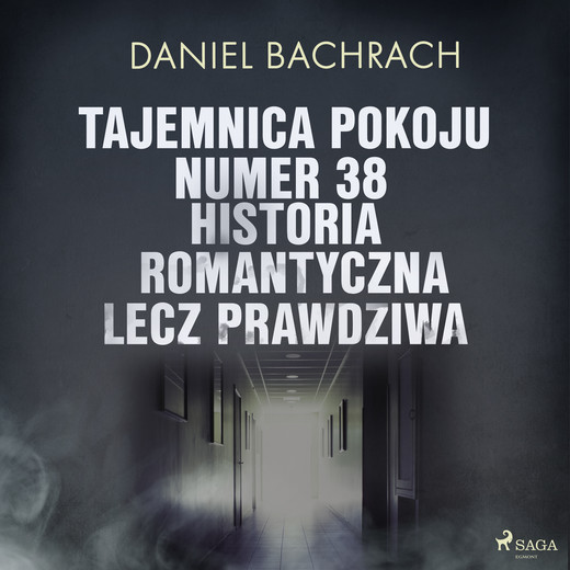 okładka Tajemnica pokoju numer 38. Historia romantyczna, lecz prawdziwa audiobook | MP3 | Daniel Bachrach