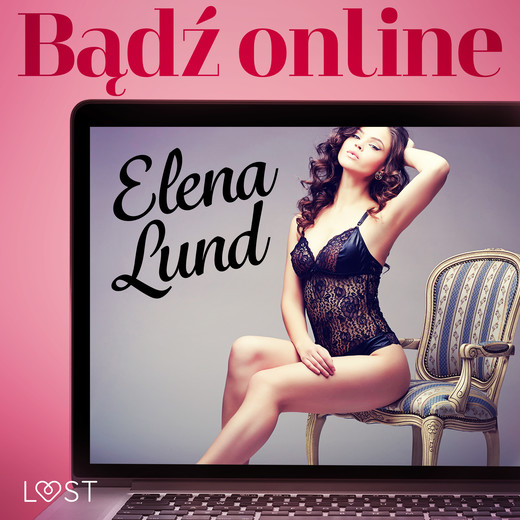 okładka Bądź online – opowiadanie erotyczne audiobook | MP3 | Elena Lund