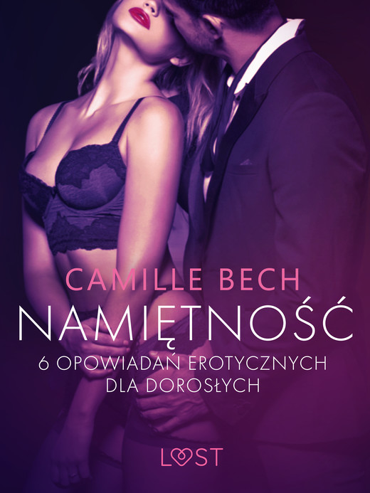 okładka Namiętność - 6 opowiadań erotycznych dla dorosłych ebook | epub, mobi | Camille Bech
