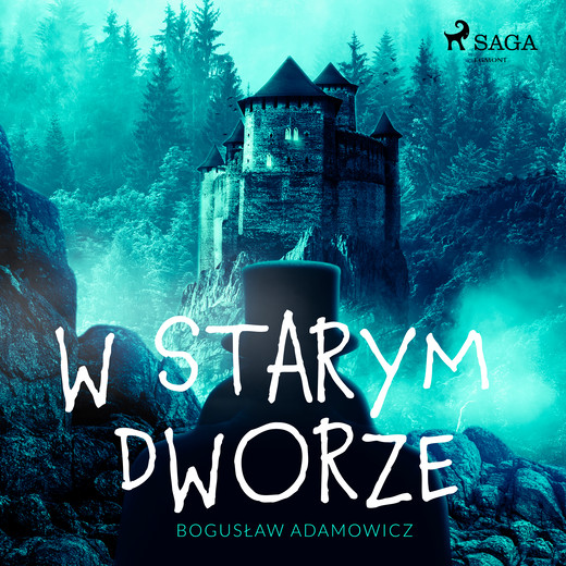 okładka W starym dworze audiobook | MP3 | Bogusław Adamowicz