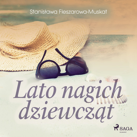 okładka Lato nagich dziewcząt audiobook | MP3 | Stanisława Fleszarowa-Muskat