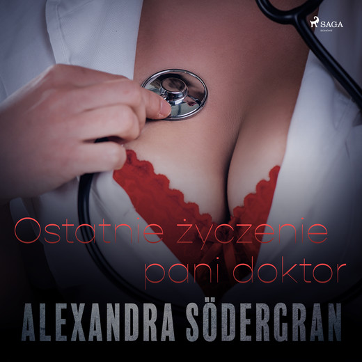 okładka Ostatnie życzenie pani doktor - opowiadanie erotyczne audiobook | MP3 | Alexandra Södergran