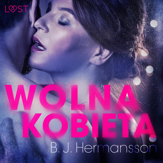 okładka Wolna kobieta - opowiadanie erotyczne audiobook | MP3 | B. J. Hermansson