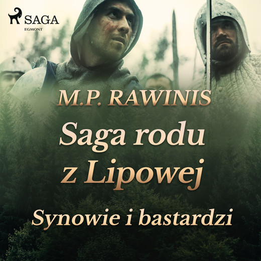 okładka Saga rodu z Lipowej 4: Synowie i bastardzi audiobook | MP3 | Marian Piotr Rawinis
