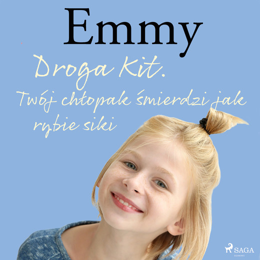 okładka Emmy 8 - Droga Kit. Twój chłopak śmierdzi jak rybie siki audiobook | MP3 | Finderup Mette