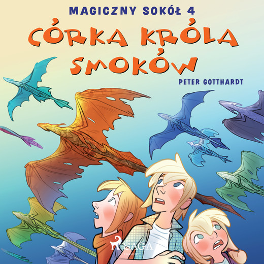 okładka Magiczny sokół 4 - Córka króla smoków audiobook | MP3 | Gotthardt Peter
