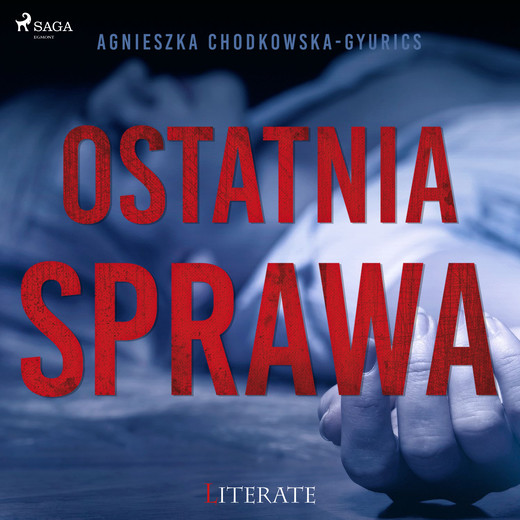 okładka Ostatnia sprawa audiobook | MP3 | Agnieszka Chodkowska–Gyurics