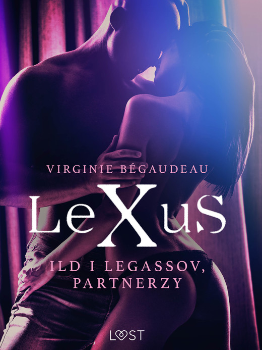 okładka LeXuS: Ild i Legassov, Partnerzy - Dystopia erotyczna ebook | epub, mobi | Virginie Bégaudeau