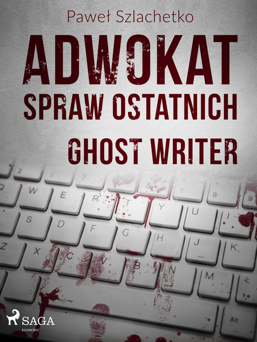 okładka Adwokat spraw ostatnich. Ghost writer ebook | epub, mobi | Paweł Szlachetko