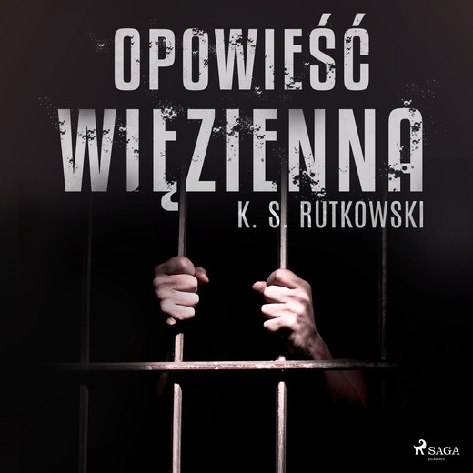 okładka Opowieść więzienna audiobook | MP3 | K. S. Rutkowski