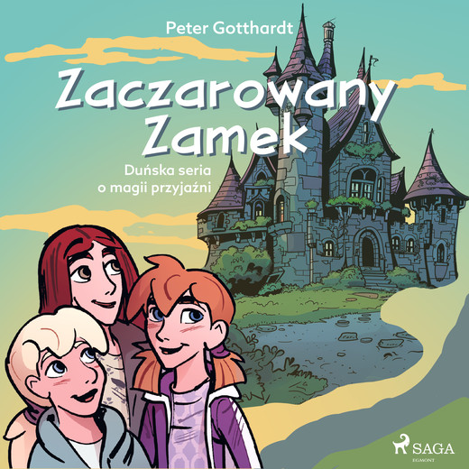 okładka Zaczarowany Zamek: Duńska seria o magii przyjaźni audiobook | MP3 | Gotthardt Peter