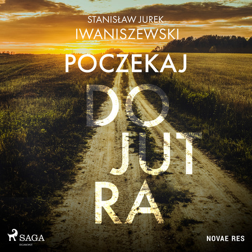 okładka Poczekaj do jutra audiobook | MP3 | Stanisław Jurek Iwaniszewski
