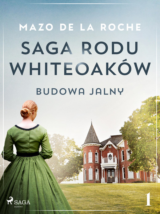 okładka Saga rodu Whiteoaków 1 - Budowa Jalny ebook | epub, mobi | Mazo de la Roche