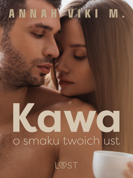 okładka Kawa o smaku twoich ust – opowiadanie erotyczne ebook | epub, mobi | Annah Viki M.