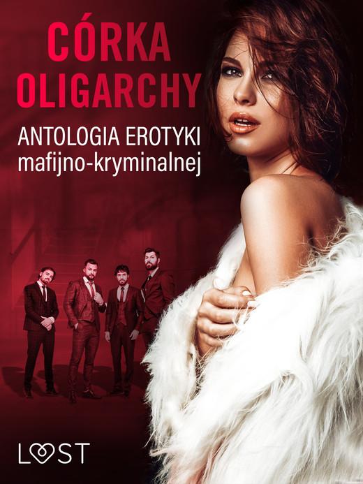 okładka Córka oligarchy: antologia erotyki mafijno-kryminalnej ebook | epub, mobi | LUST authors
