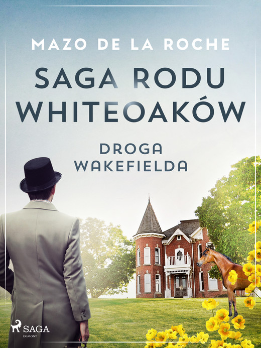 okładka Saga rodu Whiteoaków 12 - Droga Wakefielda ebook | epub, mobi | Mazo de la Roche
