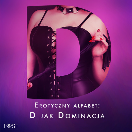 okładka Erotyczny alfabet: D jak Dominacja - zbiór opowiadań audiobook | MP3 | Elena Lund, Alicia Luz, Alvén Nina, SheWolf, Victoria Październy, Annah Viki M., Catrina Curant