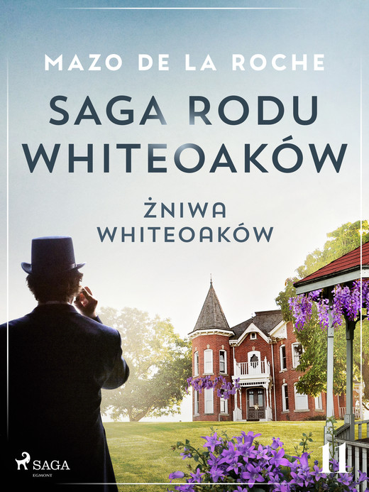 okładka Saga rodu Whiteoaków 11 - Żniwa Whiteoaków ebook | epub, mobi | Mazo de la Roche