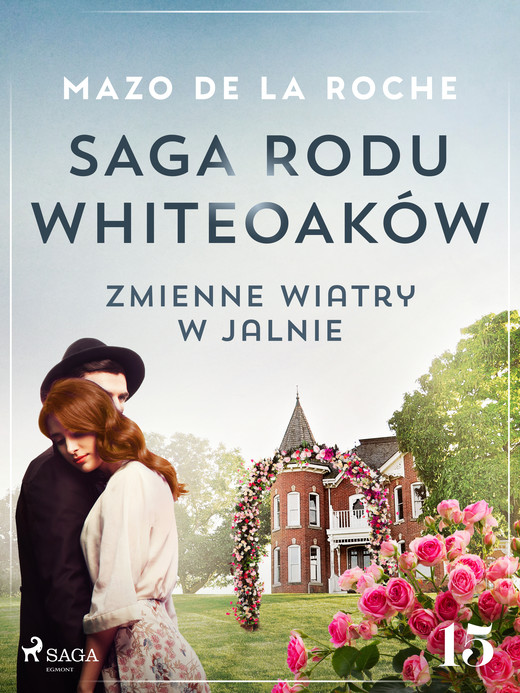 okładka Saga rodu Whiteoaków 15 - Zmienne wiatry w Jalnie ebook | epub, mobi | Mazo de la Roche