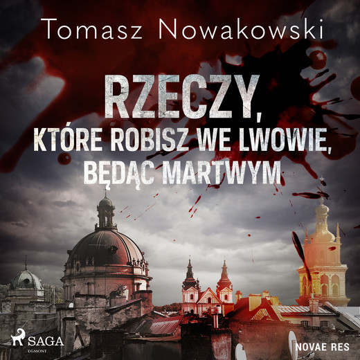 okładka Rzeczy, które robisz we Lwowie, będąc martwym audiobook | MP3 | Tomasz Nowakowski