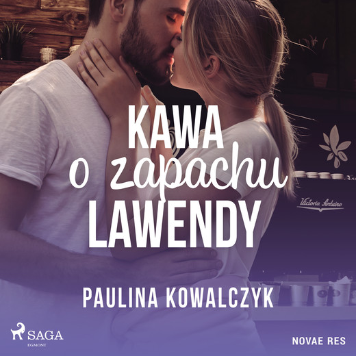 okładka Kawa o zapachu lawendy audiobook | MP3 | Paulina Kowalczyk