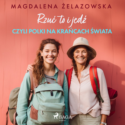 okładka Rzuć to i jedź, czyli Polki na krańcach świata audiobook | MP3 | Magdalena Żelazowska