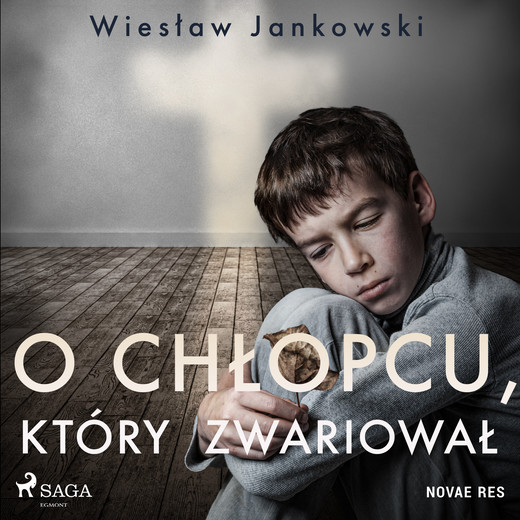 okładka O chłopcu, który zwariował audiobook | MP3 | Wiesław Jankowski