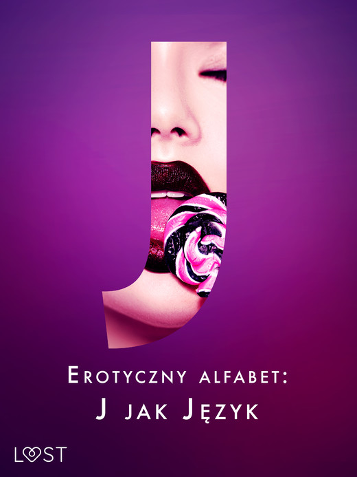okładka Erotyczny alfabet: J jak Język - zbiór opowiadań ebook | epub, mobi | SheWolf, Annah Viki M., Catrina Curant, Ruth Ross, Everly Kane, Alessandra Red, Malin Frosa
