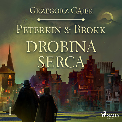 okładka Peterkin & Brokk 1: Drobina serca audiobook | MP3 | Grzegorz Gajek