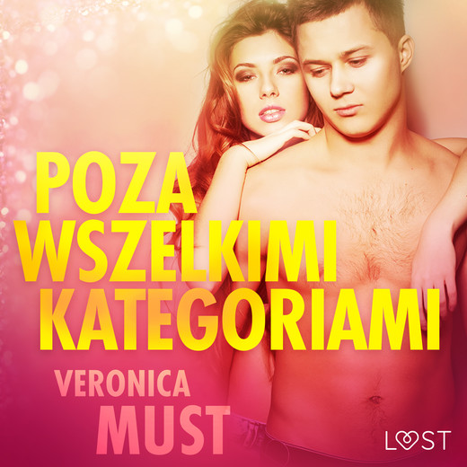 okładka Poza wszelkimi kategoriami - opowiadanie erotyczne audiobook | MP3 | Veronica Must