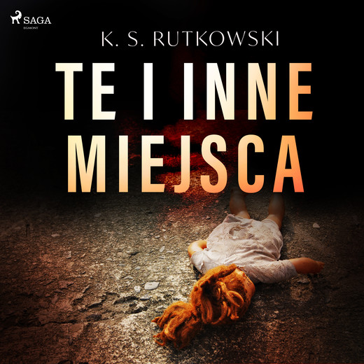 okładka Te i inne miejsca audiobook | MP3 | K. S. Rutkowski