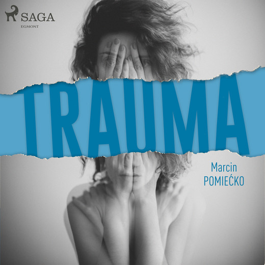 okładka Trauma audiobook | MP3 | Marcin Pomiećko