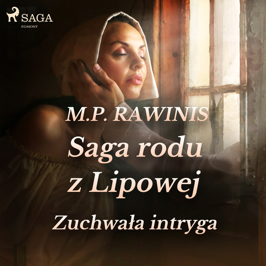 okładka Saga rodu z Lipowej 20: Zuchwała intryga audiobook | MP3 | Marian Piotr Rawinis