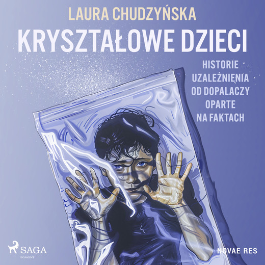 okładka Kryształowe dzieci. Historie uzależnienia od dopalaczy oparte na faktach audiobook | MP3 | Laura Chudzyńska