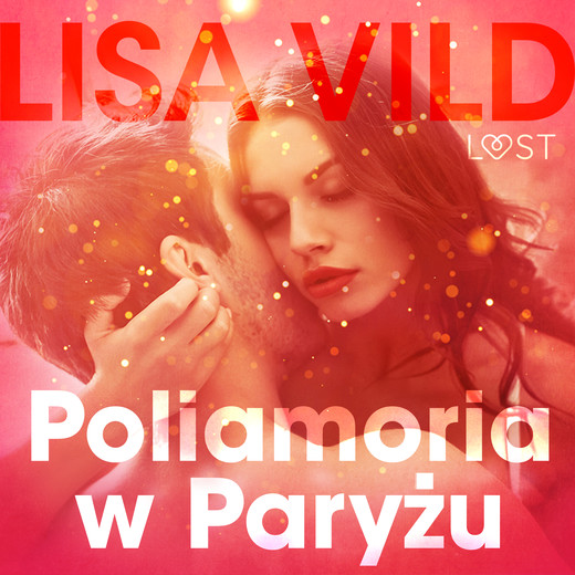 okładka Poliamoria w Paryżu - opowiadanie erotyczne audiobook | MP3 | Vild Lisa