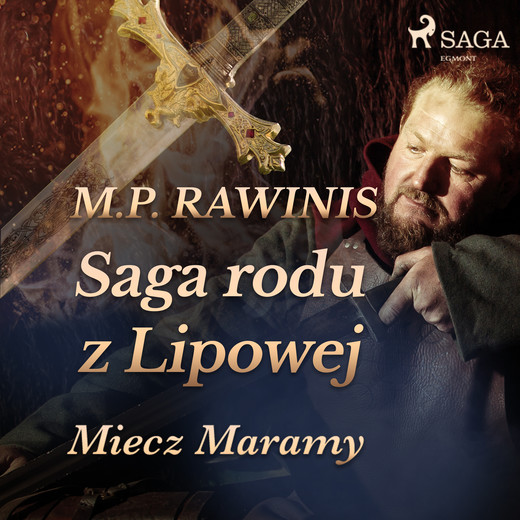 okładka Saga rodu z Lipowej 2: Miecz Maramy audiobook | MP3 | Marian Piotr Rawinis