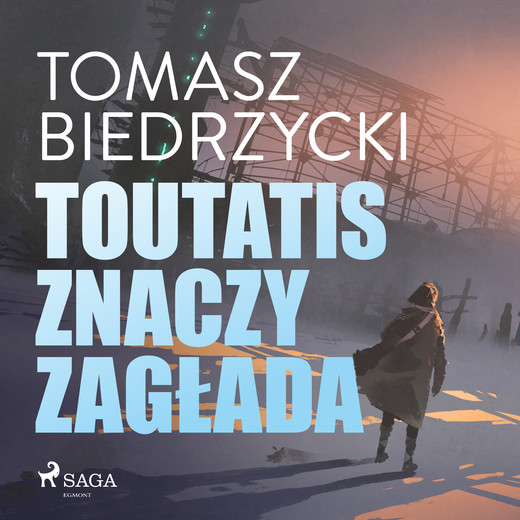 okładka Toutatis znaczy zagłada audiobook | MP3 | Tomasz Biedrzycki