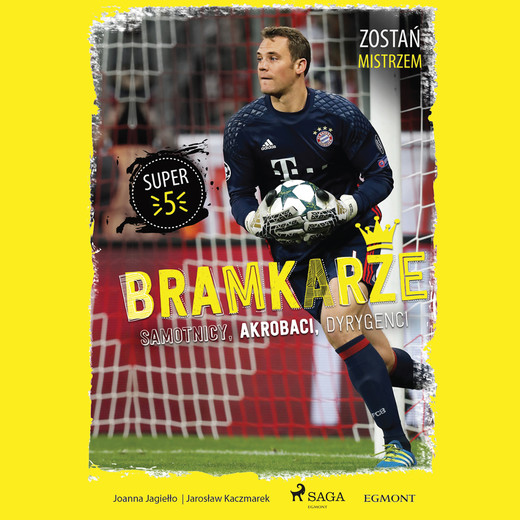 okładka Bramkarze - Samotnicy, akrobaci, dyrygenci audiobook | MP3 | Jarosław Kaczmarek, Joanna Jagiełło