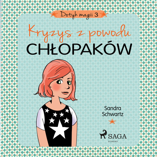 okładka Dotyk magii 3 - Kryzys z powodu chłopaków audiobook | MP3 | Schwartz Sandra