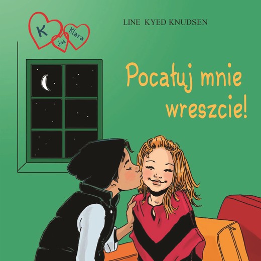okładka K jak Klara 3 - Pocałuj mnie wreszcie! audiobook | MP3 | Line Kyed Knudsen