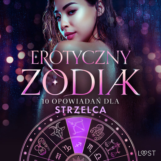 okładka Erotyczny zodiak: 10 opowiadań dla Strzelca audiobook | MP3 | Vanessa Salt, Andrea Hansen, Jones Julie, Alexandra Södergran, Fritzson Sofia, Malva B.