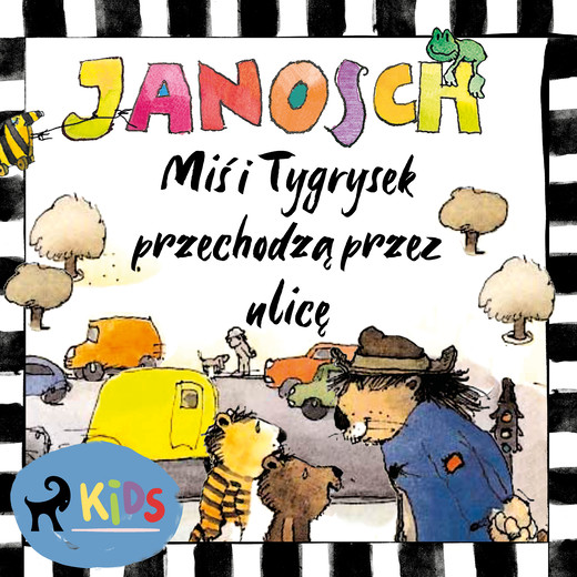 okładka Miś i Tygrysek przechodzą przez ulicę audiobook | MP3 | Janosch