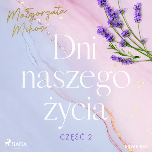 okładka Dni naszego życia. Część II audiobook | MP3 | Malgorzata Mikos