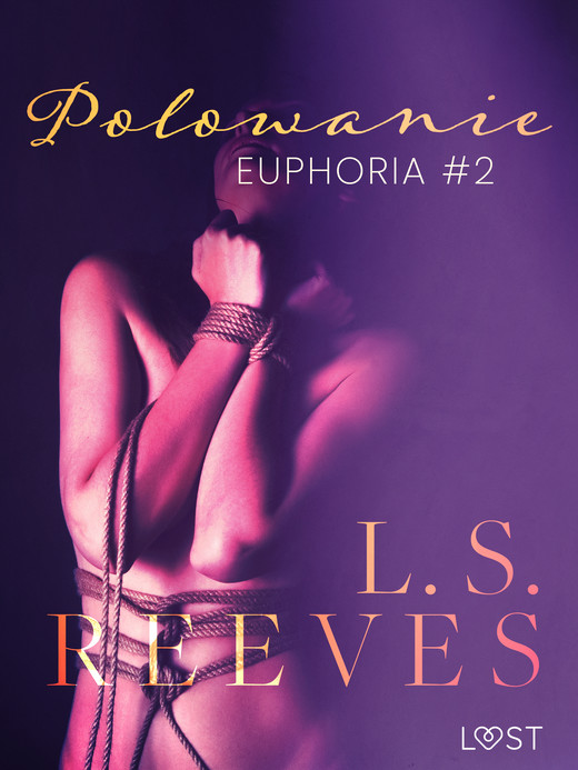 okładka Euphoria #2: Polowanie – seria erotyczna BDSM ebook | epub, mobi | L.S. Reeves