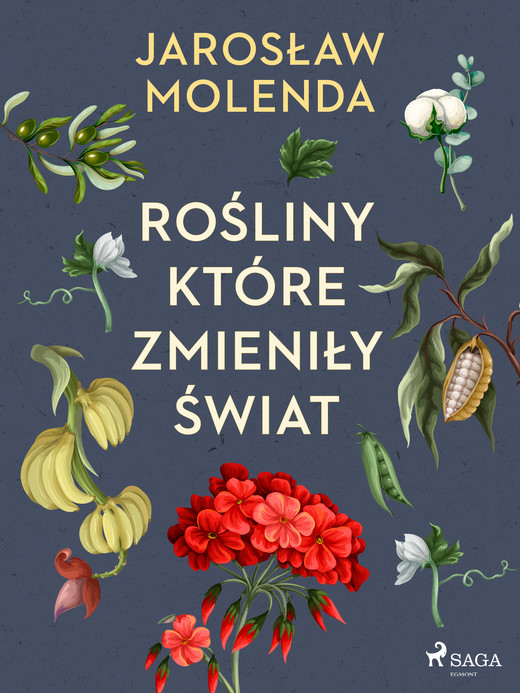 okładka Rośliny, które zmieniły świat ebook | epub, mobi | Jarosław Molenda