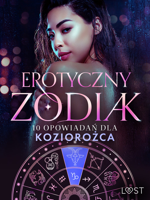 okładka Erotyczny zodiak: 10 opowiadań dla Koziorożca ebook | epub, mobi | Chrystelle Leroy, Alicia Luz, Alvén Nina, Annah Viki M., Alexi Lexi, Alessandra Red, Liv Water