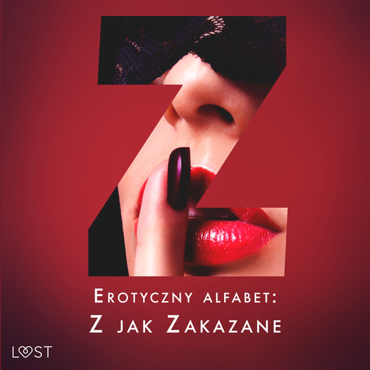 okładka Erotyczny alfabet: Z jak Zakazane - zbiór opowiadań audiobook | MP3 | B. J. Hermansson, Elena Lund, SheWolf, Nadia Drozd, Venessa Hart, Catrina Curant, Erika Svensson