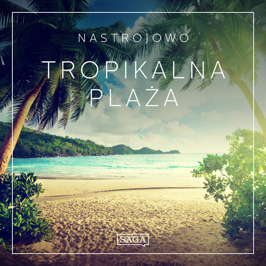 okładka Nastrojowo - Tropikalna Plaża audiobook | MP3 | Broe Rasmus