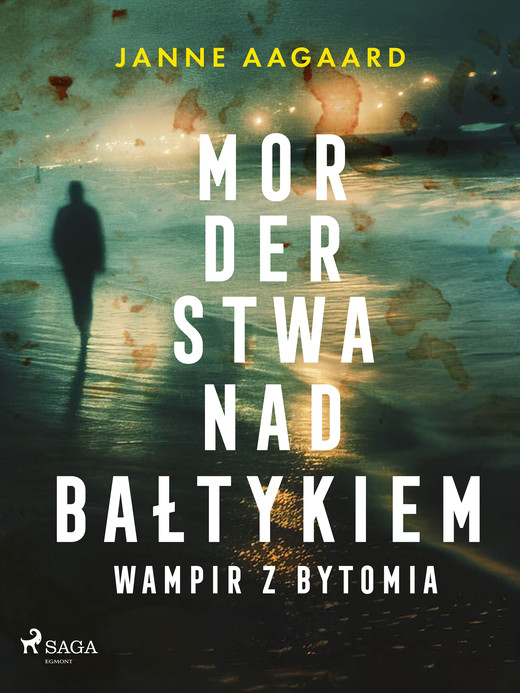 okładka Morderstwa nad Bałtykiem. Część 6. Wampir z Bytomia ebook | epub, mobi | Janne Aagaard